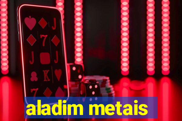 aladim metais